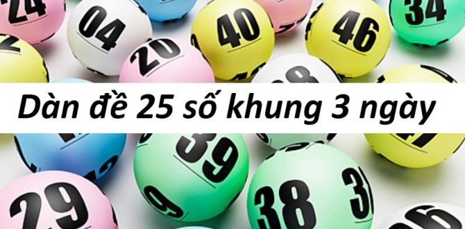 Dàn đề 25 số khung 3 ngày là gì?